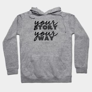 Your Story, Your Way Hoodie